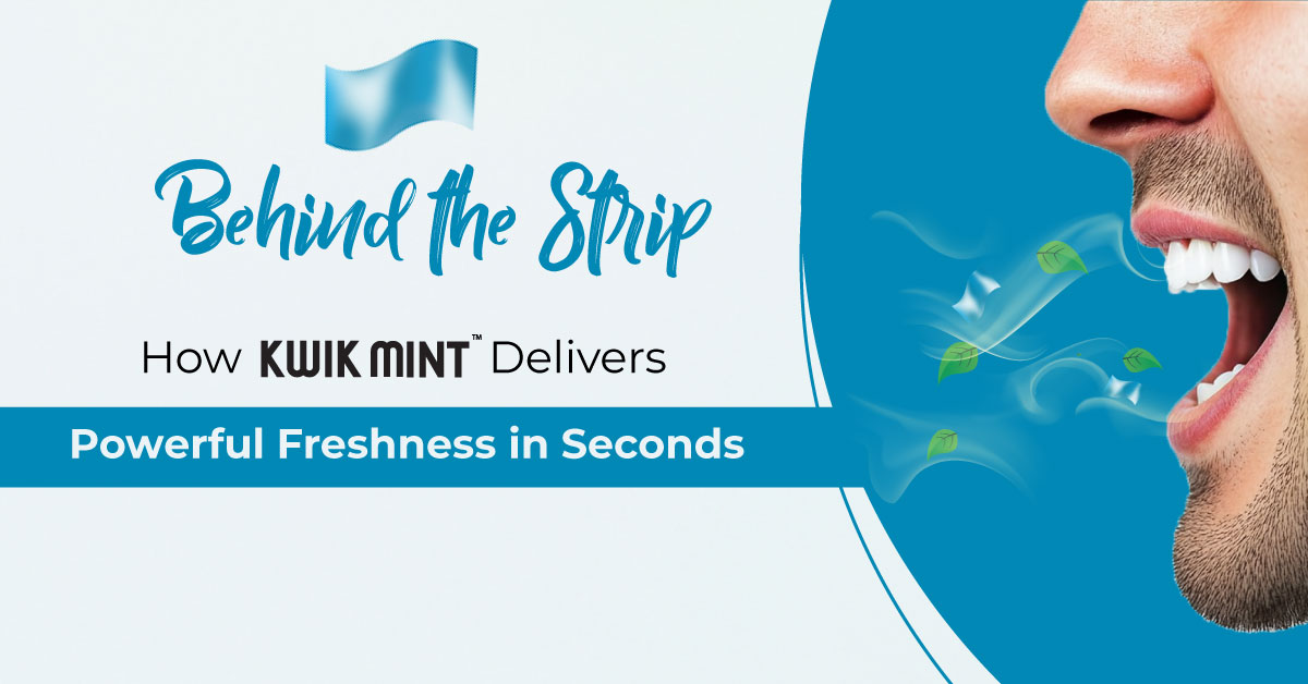 Behind the Strip — How Kwik Mint Delivers Powerful Freshness in Seconds