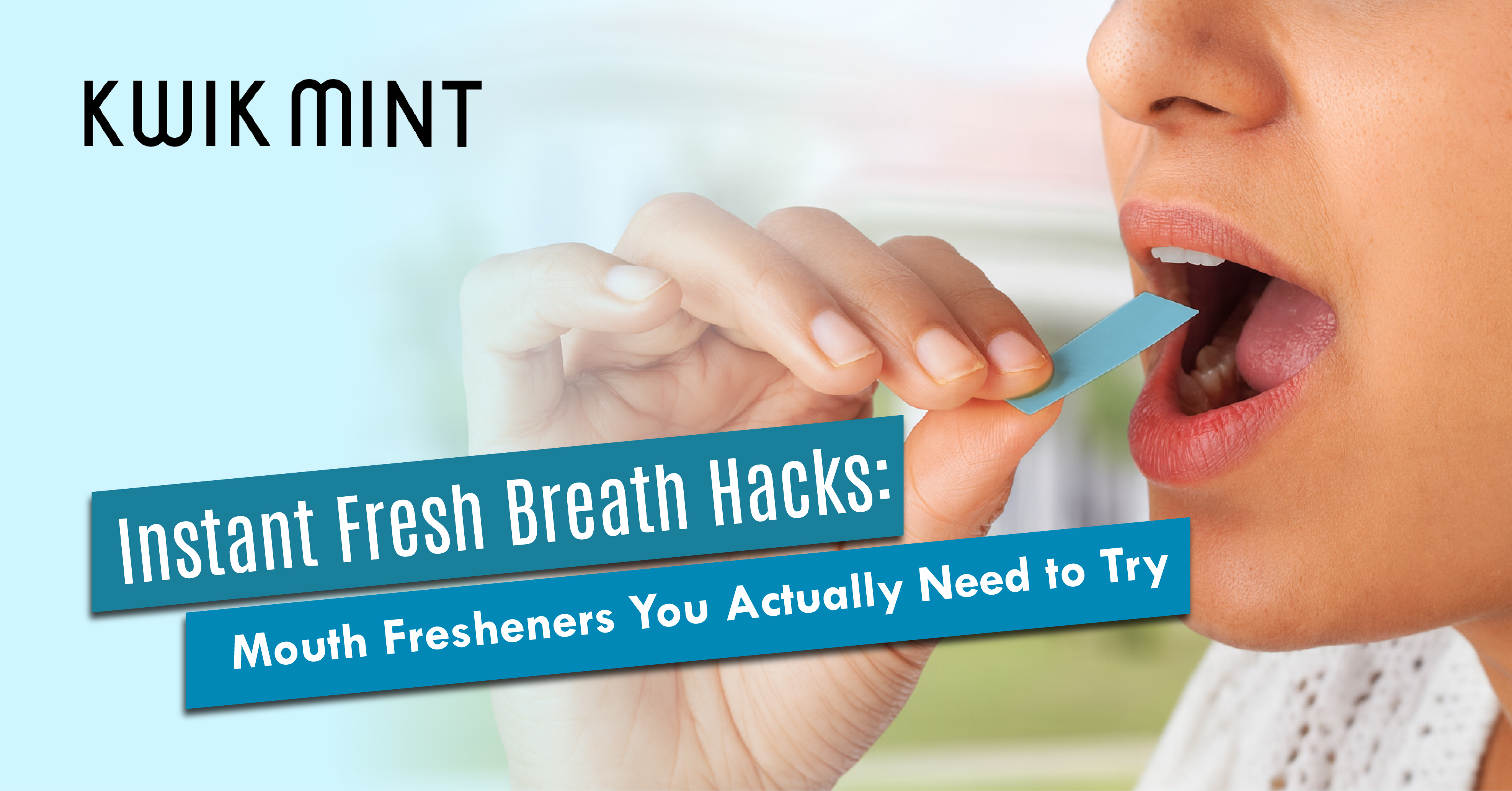 Instant Fresh Breath Hacks | Best Mouth Fresheners to Try