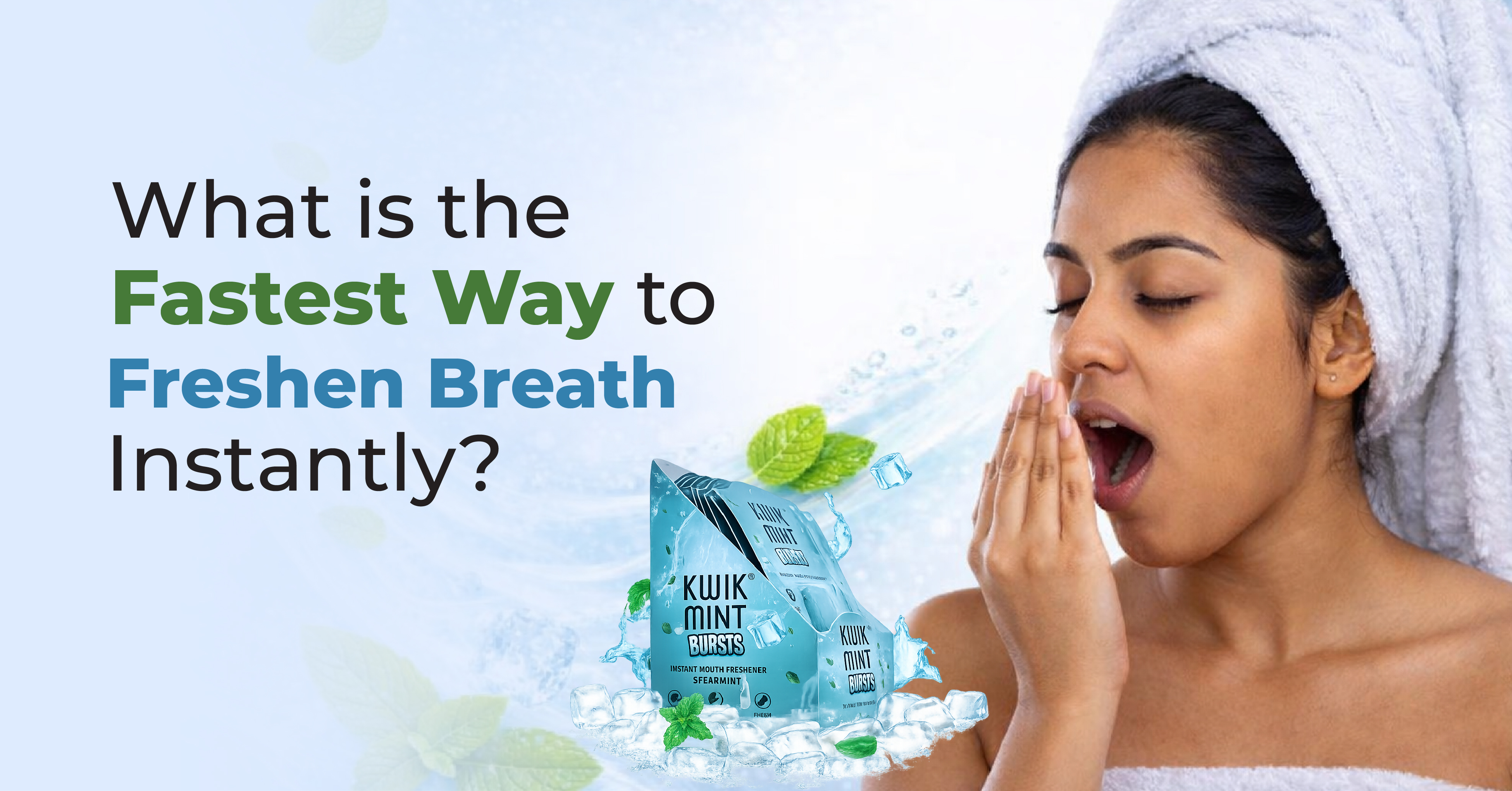 What Is the Fastest Way to Freshen Breath Instantly