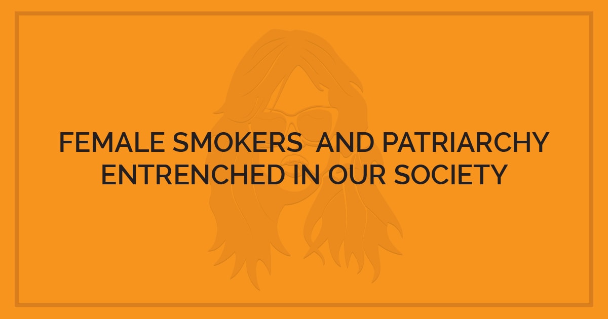 female-smokers-and-patriarchy-entrenched-in-our-society