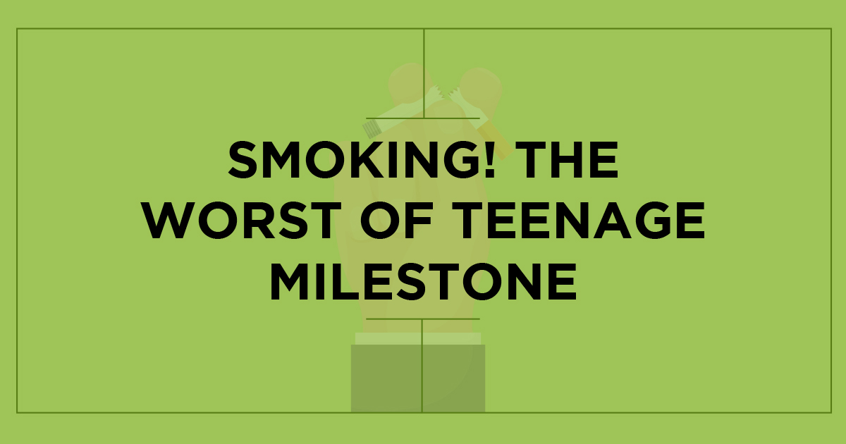 smoking-the-worst-of-teenage-milestone